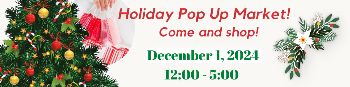 Holiday Pop Up Market!